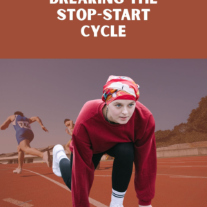 woman breaking the stop start cycle